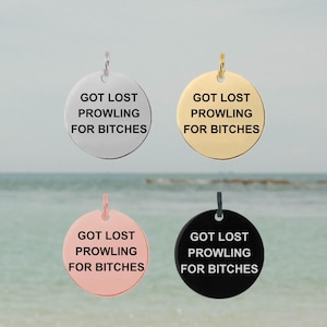 Got Lost Prowling For Btches Small Tag, Dog Collar, Small Pet Tag, Pet ID Tag, Pet Accessories, Engraved Tag, Cat Tag, Cat Collar Tag, 12mm
