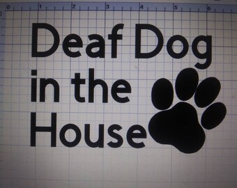 Deaf dog in the house window decal
