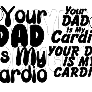 Your Dad Is My Cardio Bundle SVG Instant Download File Peach Butt Ass