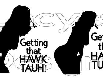 Getting that Hawk Tauh! Girl Spitting SVG Instant Digital Download File Decal Sticker