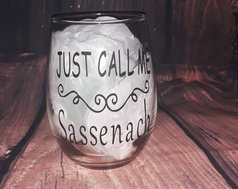 Just Call Me Sassenach Wine Whiskey Glass Tumbler Outalnder