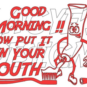 Guten Morgen Jetzt Put It In Your Mouth Zahnpasta Zahnbürste Erwachsene SVG Sofort Download Datei Aufkleber Aufkleber