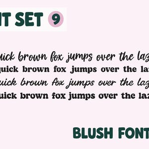 May include: A light pink background displays the text "FONT SET 9" in dark teal, with a pink circle next to the number 9. Below, the phrase "The quick brown fox jumps over the lazy dog" is repeated four times in a cursive font. The words "BLUSH FONT CO." are at the bottom.