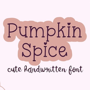 May include: A digital graphic displaying the text Pumpkin Spice in a dark purple handwritten font with small heart accents over the i letters, set against a dusty rose background shape, with the text cute handwritten font below in purple.