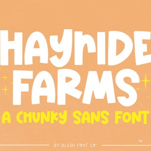 May include: Hayride Farms, a chunky sans font, is displayed in white letters on a peach background with yellow stars. The text "A chunky sans font" is in yellow letters.