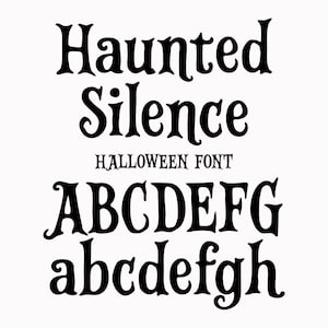 May include: A black digital font display titled Haunted Silence Halloween Font, featuring the uppercase letters A through G and lowercase letters a through h in a stylized, decorative typeface with curved serifs on a plain white background.