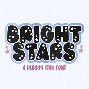 May include: A black and white font design with the text "BRIGHT STARS" in a bubbly style with white stars on the letters. The text is on a light blue background with the words "A BUBBLY STAR FONT" in pink below.