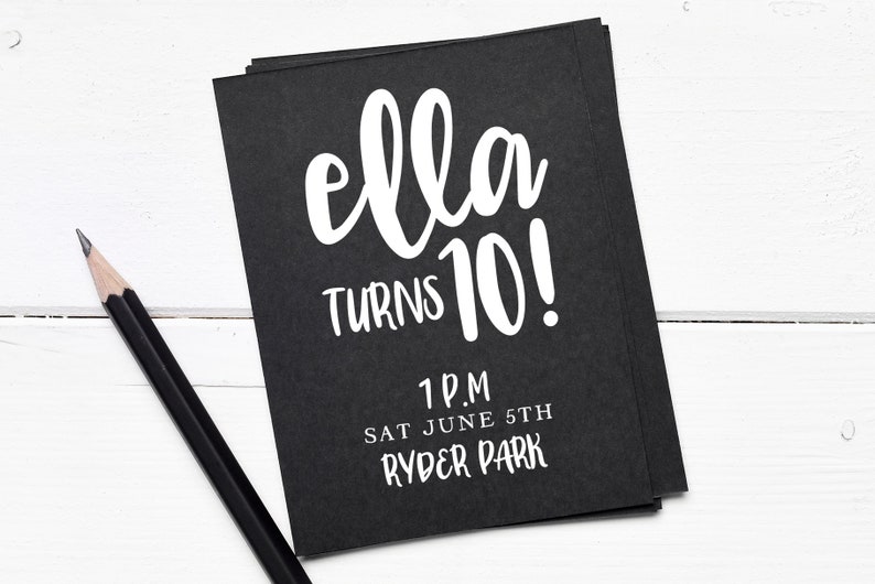 May include: Black and white birthday party invitation with the text "ella turns 10!" and the details "1 p.m. Sat June 5th Ryder Park".
