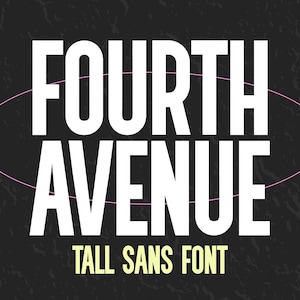 May include: A graphic design featuring the text "FOURTH AVENUE" in a bold, white sans-serif font. The text is surrounded by a pink oval and the words "TALL SANS FONT" are displayed below in a light yellow font.