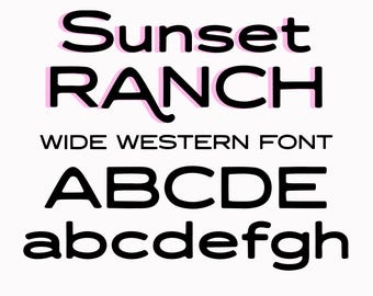 Instant .OTF Font "Sunset Ranch" a wide sans western font, cowboy fonts, western fonts, cricut font, howdy, rodeo font, rustic font
