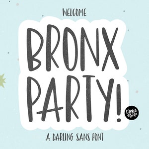 Puede incluir: Bienvenido a la fiesta de Bronx! Un gráfico de fuente sans serif con fondo blanco y texto negro. El texto está estilizado con un aspecto texturizado y dibujado a mano.