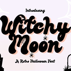 May include: A retro Halloween font called "Witchy Moon" in black with a pink background. The font is surrounded by spiderwebs and spiders. The text "A Retro Halloween Font" is also included in the image.