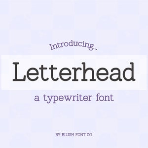 May include: Introducing Letterhead, a typewriter font by Blush Font Co. The text is displayed in a white rectangle against a light purple background.