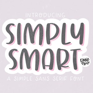 May include: Introducing Simply Smart, a simple sans serif font. The text is in a white sticker with a pink outline and a gray shadow. The text is in a casual, handwritten style.