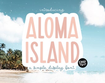 INSTANT .OTF DOWNLOAD "Aloma Island" installable font file, tall bold sans serif font, trendy, hand lettered font, display, basic, clean
