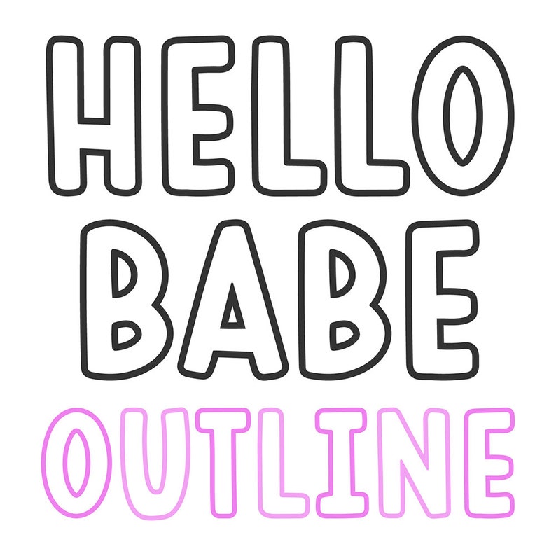 以下が含まれることがあります： 「HELLO BABE」というテキストの白黒のアウトラインと、その下に「OUTLINE」というテキストのピンクのアウトラインがあります。