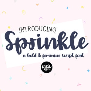 May include: Introducing Sprinkle, a bold and feminine script font. The text is in a dark blue color against a light pink background with colorful confetti.