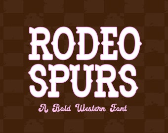 Sofortige .OTF-Schriftart „Rodeo Spurs“, eine schicke, kräftige Western-Schriftart, Cowboy-Schriftarten, Western-Schriftarten, Cricut-Schriftart, klassische Schriftart, trendige Schriftart Howdy Rodeo