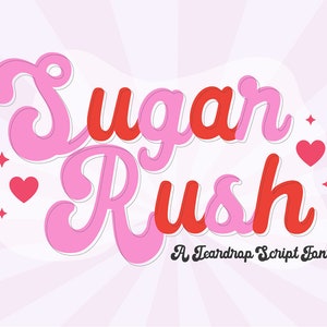 Puede incluir: Una fuente de script de lágrima rosa y roja llamada "Sugar Rush". La fuente se muestra sobre un fondo rosa y blanco con corazones y estrellas.
