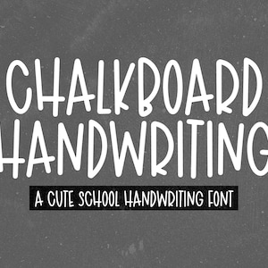 May include: Chalkboard Handwriting font, a cute school handwriting font. The text is written in a white, handwritten style on a gray background.