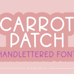 May include: A pink and white graphic design with the text "Carrot Patch Handlettered Font" in white and purple lettering. The text is in a handwritten style font. The text "By Blush Font Co." is in smaller white lettering at the bottom of the design.