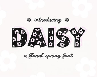 INSTANT .OTF DOWNLOAD "Daisy" Floral Pattern Spring Font, Easter font, flower font, bold, girly, display, sign, decor, cricut, spring fonts