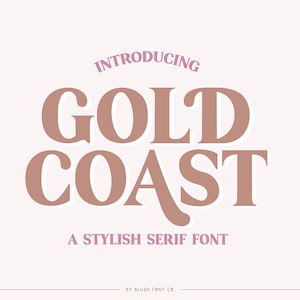 May include: Introducing Gold Coast, a stylish serif font. The text is in a pink and brown color scheme.