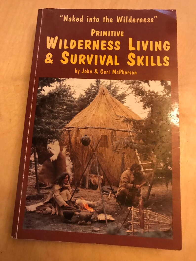 Primitive Wilderness Living and Survival Skills