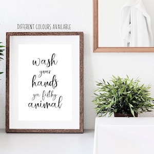 Wash your hands ya filthy animal Sign | Wash your hands sign | Bathroom signs | Bathroom Decor | Home Decor | Digital download