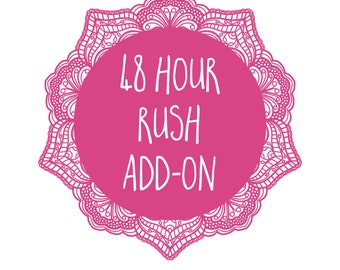 24 and 48 HOUR RUSH Add on