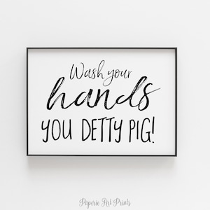 Wash your hands you detty pig Sign | Wash your hands sign | Bathroom signs | Bathroom Decor | Home Decor | Digital download