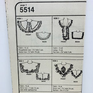 May include: Sewing pattern for a lace collar with four different views. The pattern includes instructions for making a collar with pre-gathered lace, Venice lace, and flat lace. The pattern is for sizes small, medium, and large. The pattern is from Simplicity and the pattern number is 5514.