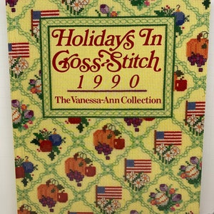 Holidays In Cross-Stitch Pattern Book The Vanessa Ann Collection 1990 Hardcover First Printing