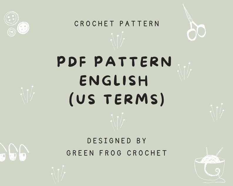 Peut inclure: Un fond vert avec des illustrations blanches d'accessoires de couture et le texte "CROCHET PATTERN PDF PATTERN ENGLISH (US TERMS) DESIGNED BY GREEN FROG CROCHET"