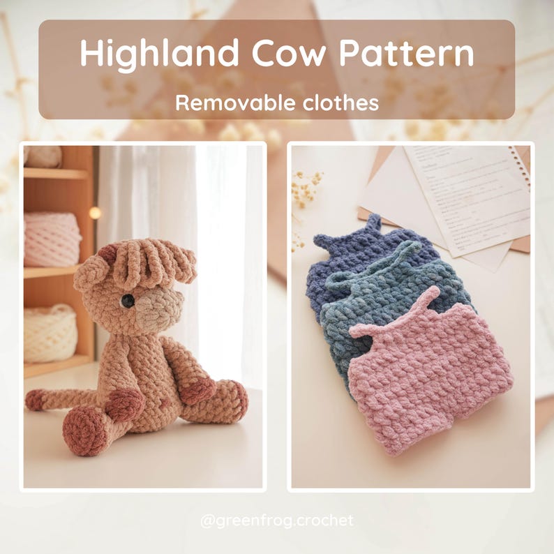 May include: A crochet Highland cow plush toy with brown and tan yarn, featuring a shaggy fringe and dark eyes. Beside it, a stack of three small, removable crochet shirts in pink, teal, and blue. Text reads: Highland Cow Pattern Removable clothes.