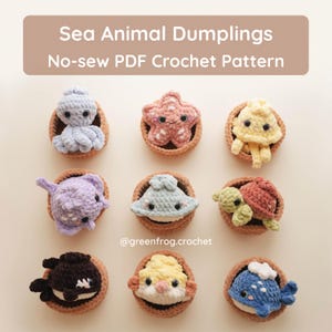 May include: Nine crocheted sea animal dumplings in brown baskets, including an octopus, starfish, jellyfish, ray, turtle, orca, and whale. Text reads: Sea Animal Dumplings No-sew PDF Crochet Pattern and @greenfrog.crochet.