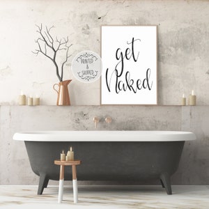 Get Naked Print | Get Naked Wall Art | Wohndeko | Badezimmer Dekor | Badezimmer Druck | Wand kunstdrucke | Typografie Druck | Get Naked