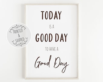 Today is a Good Day Print | Zitat Kunst | Have a Good Day | Happy Print | Wohndeko | Positivität Zitat