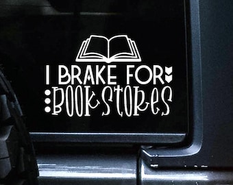 I Brake for Bookstores Car Decal, Vinyl Bumper Sticker, Window Decal, Book Lover Gift, Book Club Gift,  Reading Accessories, Avid Reader