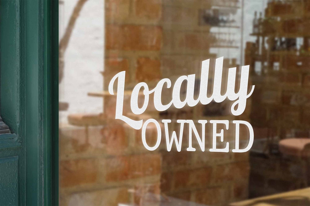 Locally Owned Storefront Vinyl Decal, Small Business Window Sticker