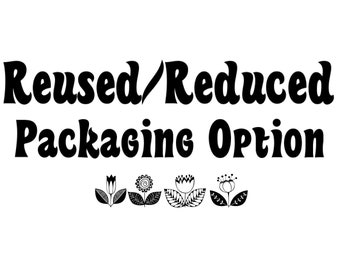 REUSED PACKAGING OPTION