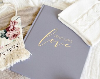 Baby Book - Luxe Grey - Baby Journal - Pregnancy Journal - Hello Little Love - Newborn Baby - First Five years - Gift