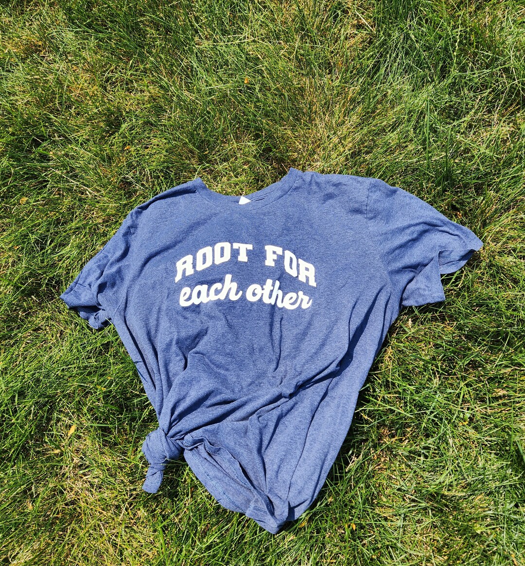 Root For Others Root for Each Other Tee - Etsy
