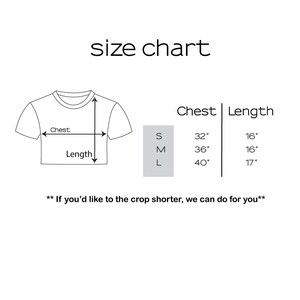 May include: Size chart for a cropped t-shirt with measurements in inches for chest and length. Sizes include S, M, and L.  The text reads "If you'd like to the crop shorter, we can do for you".
