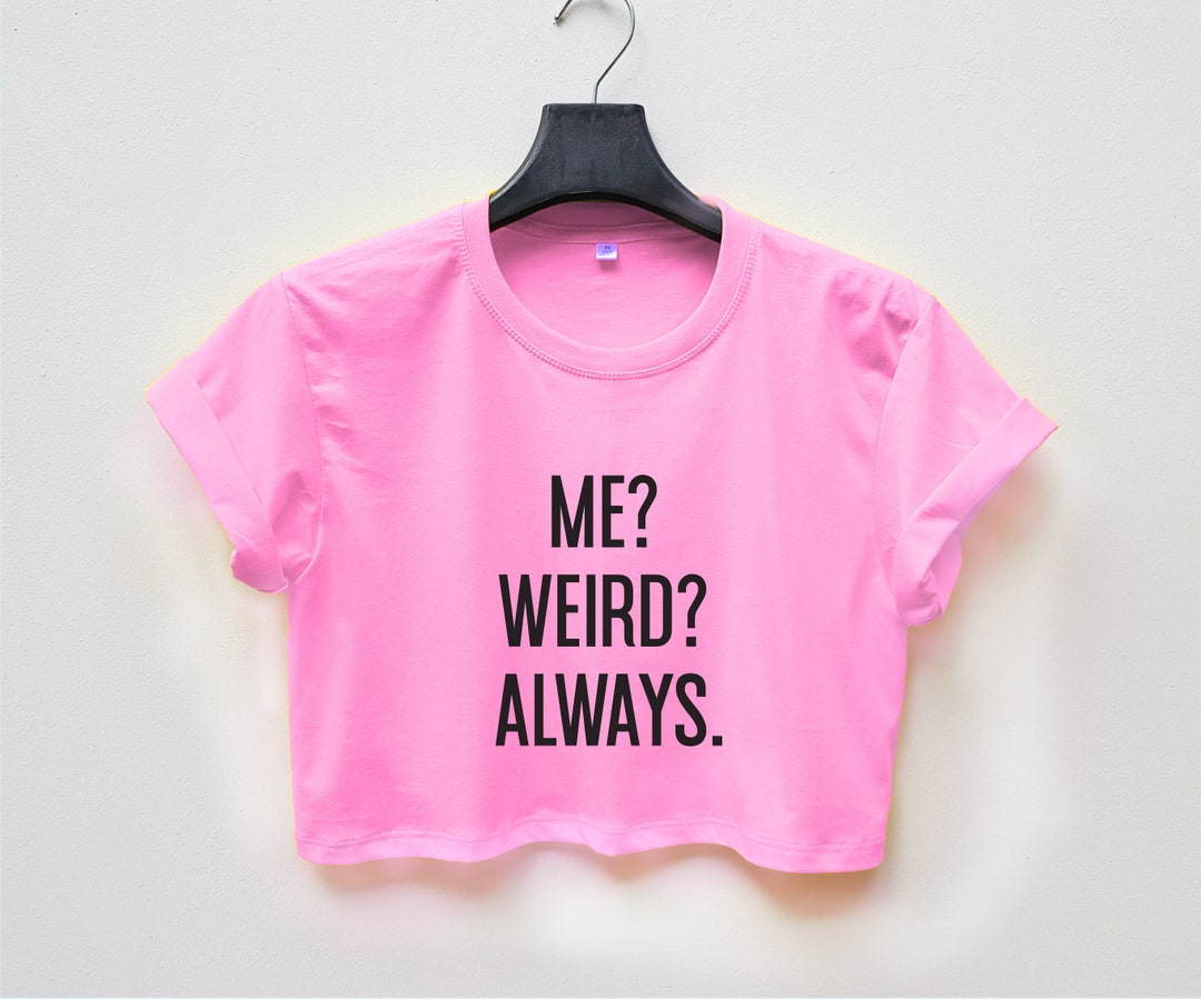 Me Weird Always, Me Weird Always Crop Top, Black Crop Top, Crop T Shirt ...
