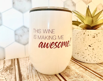 Awesome! Wine Tumbler - Travel Mug - To Go Cup - Wine Glass