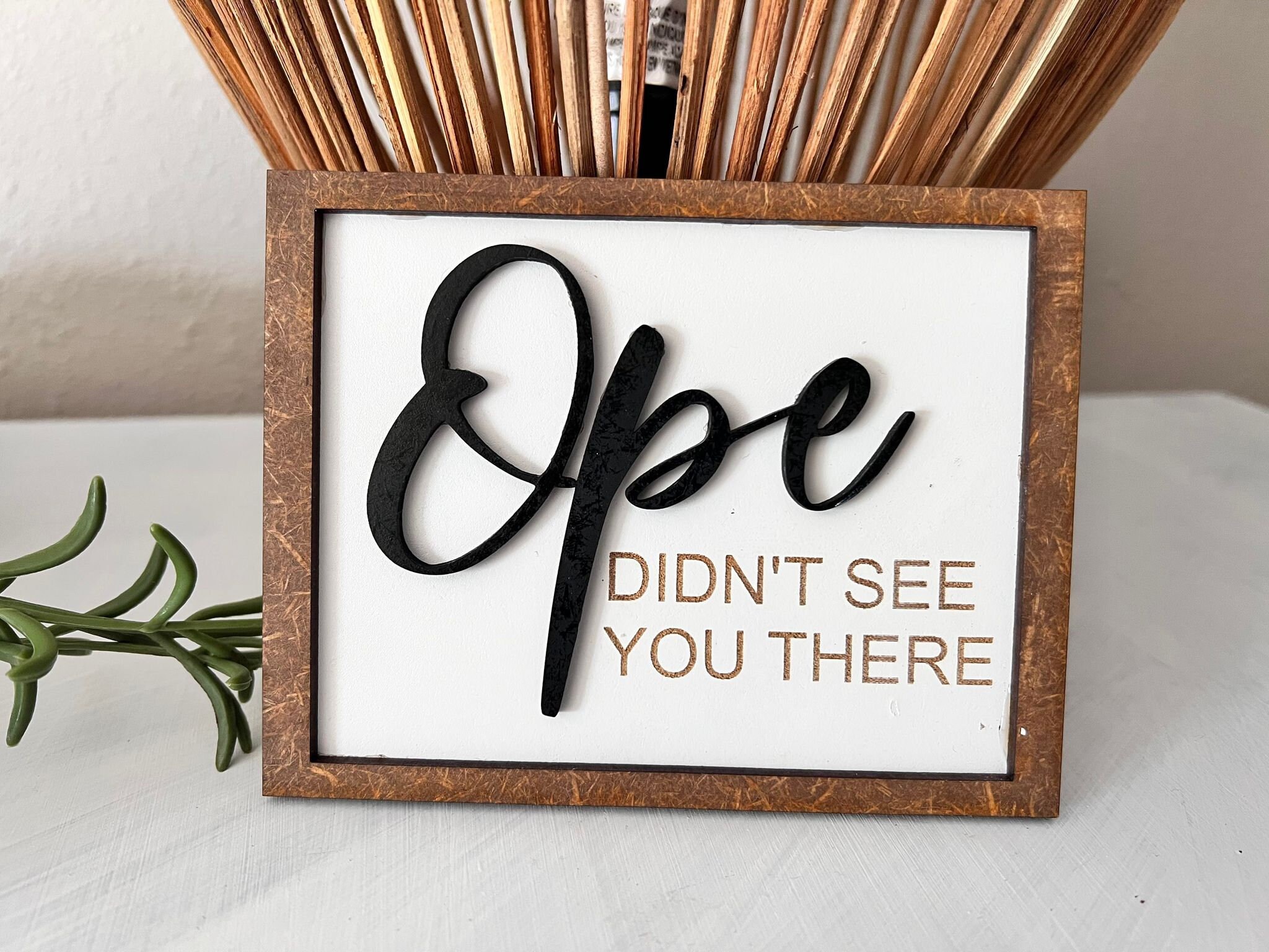 Ope, Didn't See You There Funny Midwestern Sign Plaque Farmhouse Decor