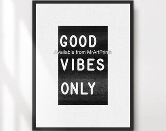 May include: Black and white printable wall art with the text "GOOD VIBES ONLY" on a black background. Available from MrArtPrints.