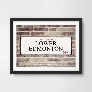 Lower EDMONTON London ART PRINT N9 Postcode Street Road Sign District Borough Poster Wall Picture Home Decor A4 A3 A2 (10 Sizes)