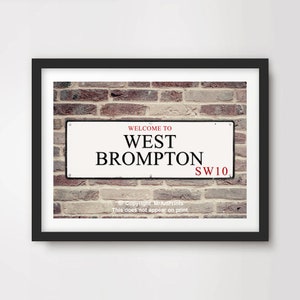 West BROMPTON London ART PRINT SW10 Postcode Street Road Sign District Borough Poster Wall Picture Home Decor A4 A3 A2 (10 Sizes)
